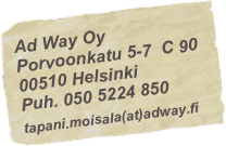 Ad Way Oy
Porvoonkatu 5-7  C 90
00510 Helsinki
Puh. 050 5224 850
tapani.moisala(at)adway.fi